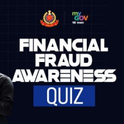 Financial Fraud Awareness Quiz by MyGov and Delhi Police