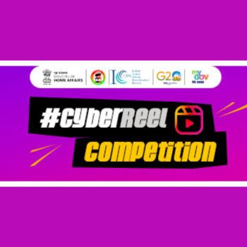 CyberReel Competition 2023 by Ministry of Home Affairs and MyGov