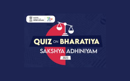 Quiz on Bharatiya Sakshya Adhiniyam by Ministry of Home Affairs, India