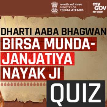 Birsa Munda Quiz by MyGov and Ministry of Tribal Affairs