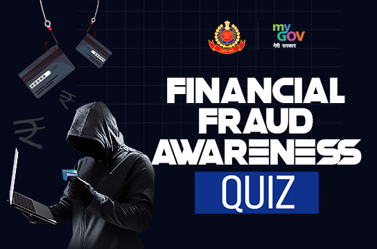 Financial Fraud Awareness Quiz by MyGov and Delhi Police