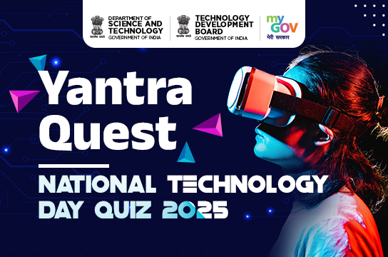 YantraQuest National Technology Day 2025 Quiz by MyGov and TDB